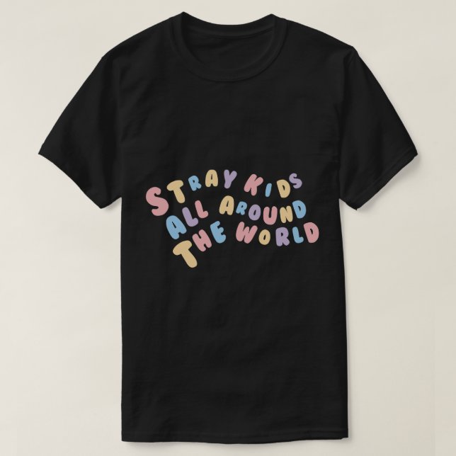 T-shirt LES ENFANTS STRAY DANS LE MONDE ENTIER Restent Fan (Design devant)