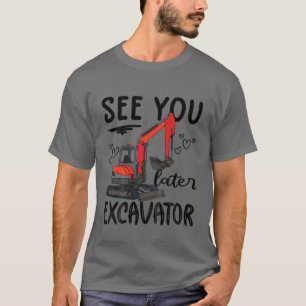T-shirt Les Enfants Vous Voient Plus Tard Excavateur Les E