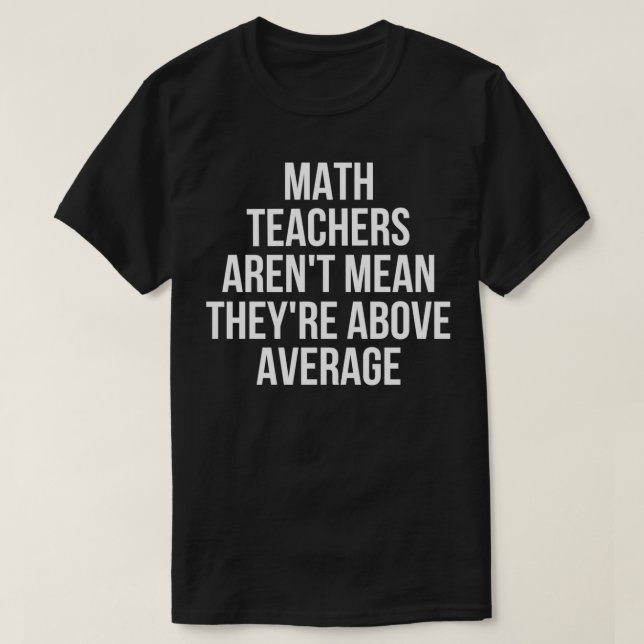 T-shirt Les Enseignants En Mathématiques Sont Moins Nombre (Design devant)