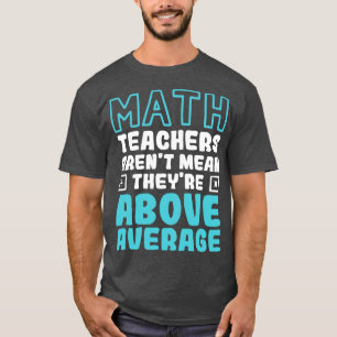 T-shirt Les Enseignants En Mathématiques Sont Moins Nombre