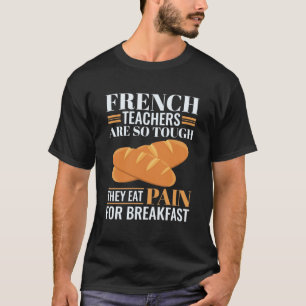 T-shirt Les Enseignants Français Sont Si Difficiles Qu'Ils