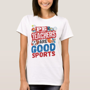 T-shirt Les Enseignants PE Sont De Bons Sports Phys Ed Ens