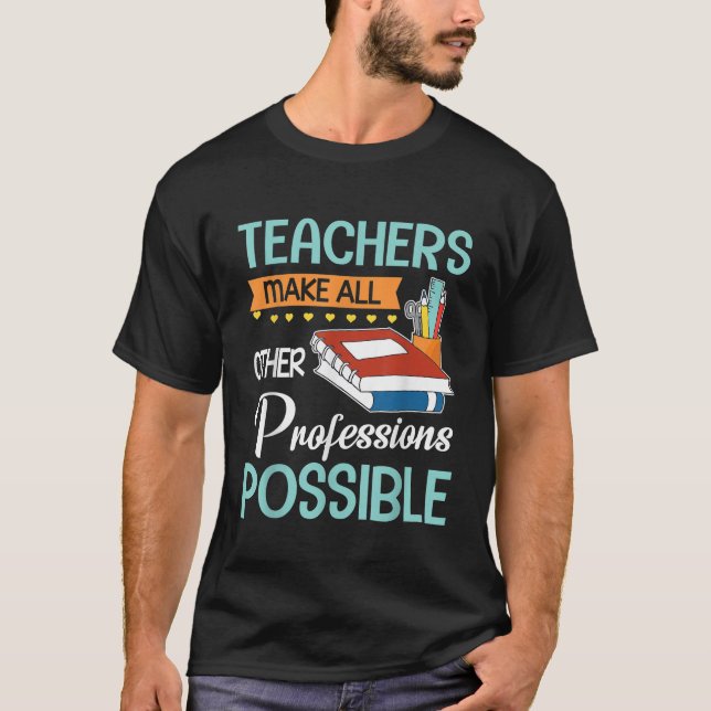 T-shirt Les Enseignants Rendent Toutes Les Autres Professi (Devant)