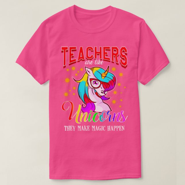 T-shirt Les Enseignants Sont Comme Des Unicornes Ils Font  (Design devant)