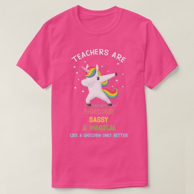 T-shirt Les enseignants sont fabuleux Sassy Magical Like a (Design devant)