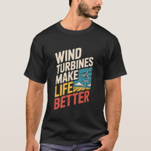 T-shirt Les éoliennes améliorent la vie, technicien d'éoli