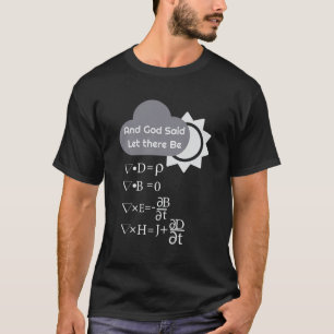 T-shirt Les Équations De Maxwells Drôle Et Dieu A Dit Qu'I