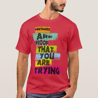 T-shirt LES ERREURS DE MOTIVATION sont la preuve que VOUS