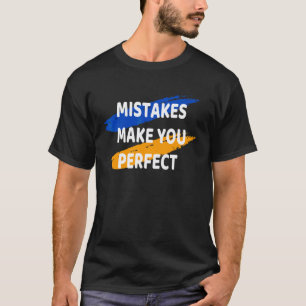T-shirt Les erreurs vous rendent parfait Citation de vie d