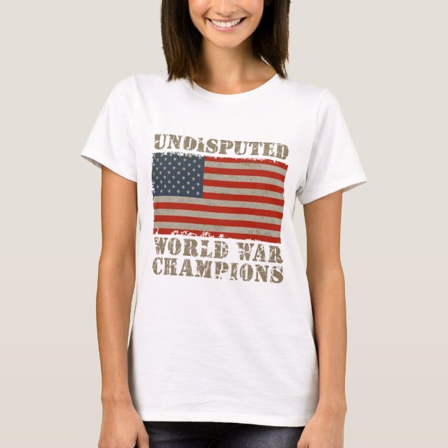 T-shirt Les Etats-Unis, champions incontestés de guerre (Devant)