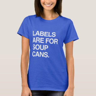 T-shirt LES étiquettes SONT POUR LES CANNES À SOUPE