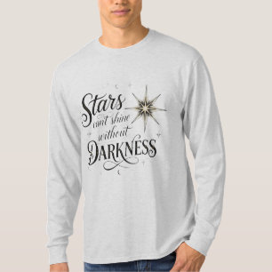 T-shirt les étoiles ne peuvent briller sans obscurité