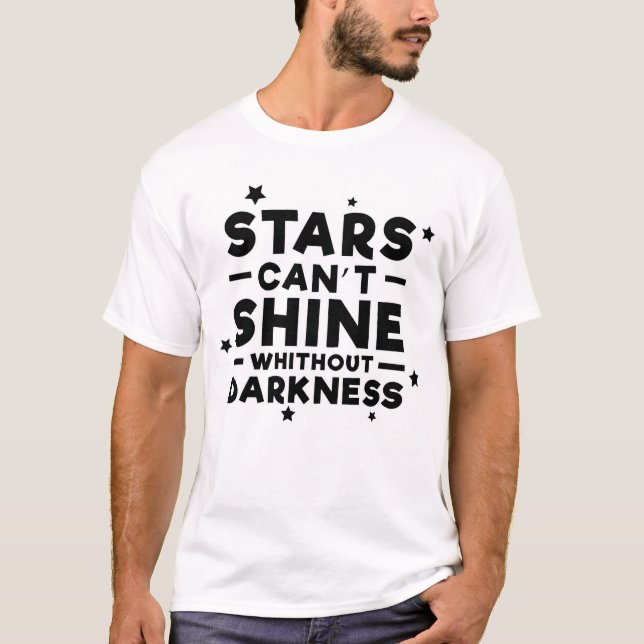 T-shirt Les étoiles ne peuvent briller sans obscurité - In (Devant)