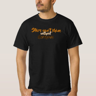 T-shirt Les étoiles ne peuvent pas briller sans obscurité