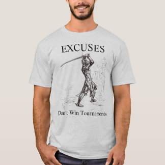 T-shirt Les excuses ne gagnent pas les tournois