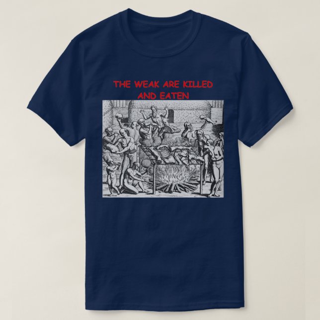 T-shirt Les faibles sont tués et mangés (Design devant)