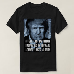 T-shirt Les faits alternatifs sont vrais - Anti Donald Tru