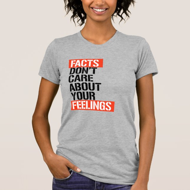 T-SHIRT LES FAITS NE S'INTÉRESSENT PAS À VOS SENTIMENTS (Devant)