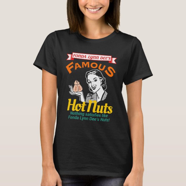 T-shirt Les fameux Hot Nuts de Fonda Lynn Dee (Devant)