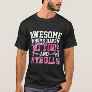 T-shirt Les Fantastiques Moms Ont Tatouages Et Pitbulls Pi