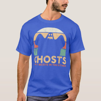 T-shirt Les fantômes chasseurs de fantômes ne croient pas