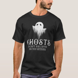 T-shirt Les fantômes ne croient pas en vous non plus - Par