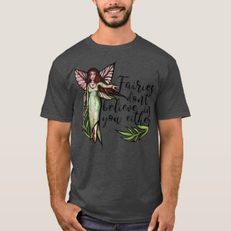 T-shirt Les fées ne croient pas en vous non plus drôle vis