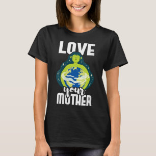 T-shirt Les femmes aiment votre mère Protection De l'envir