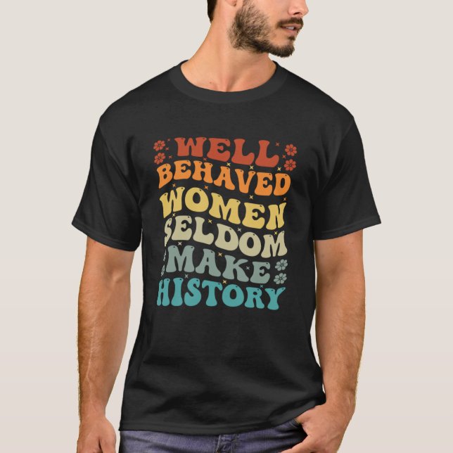 T-shirt Les Femmes Bien Comportées Font Rarement Histoire  (Devant)