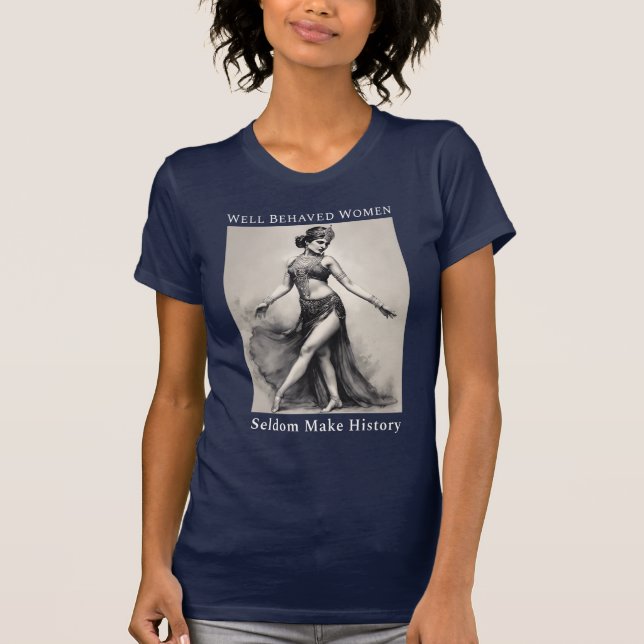 T-shirt Les Femmes Bien Comportées Font Rarement Un T-shir (Devant)