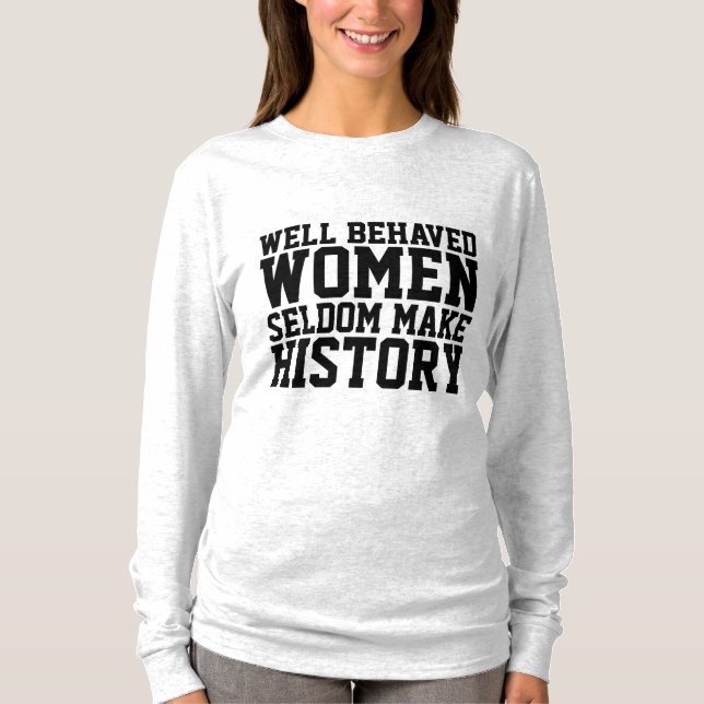 T-SHIRT LES FEMMES BIEN COMPORTÉES RENDENT SELDOM HISTORIQ (Devant)