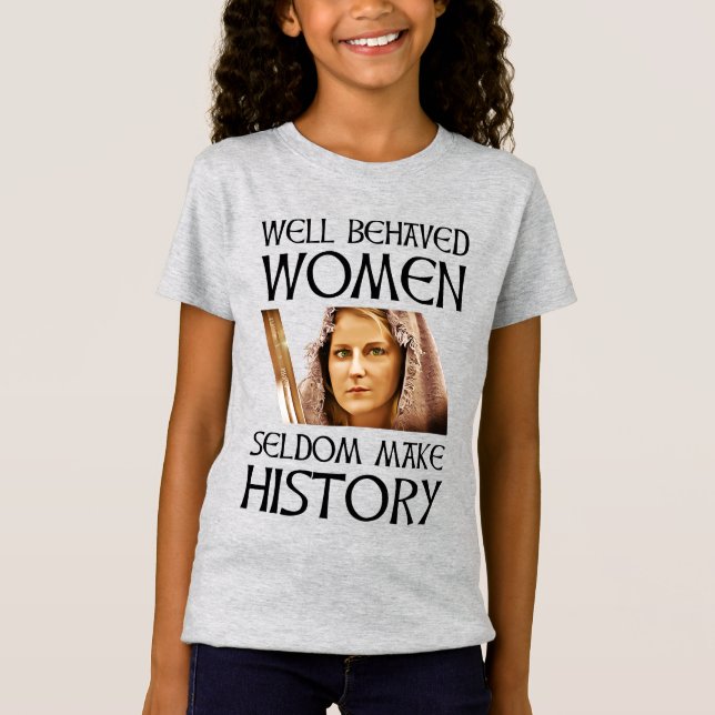 T-Shirt Les femmes bien portantes font rarement l'histoire (Devant)