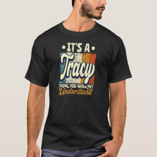 T-shirt Les femmes C'est une chose de Tracy que vous ne co