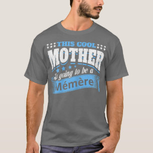 T-shirt Les Femmes Cette Mère Cool Va Être Mère Grand-Mère