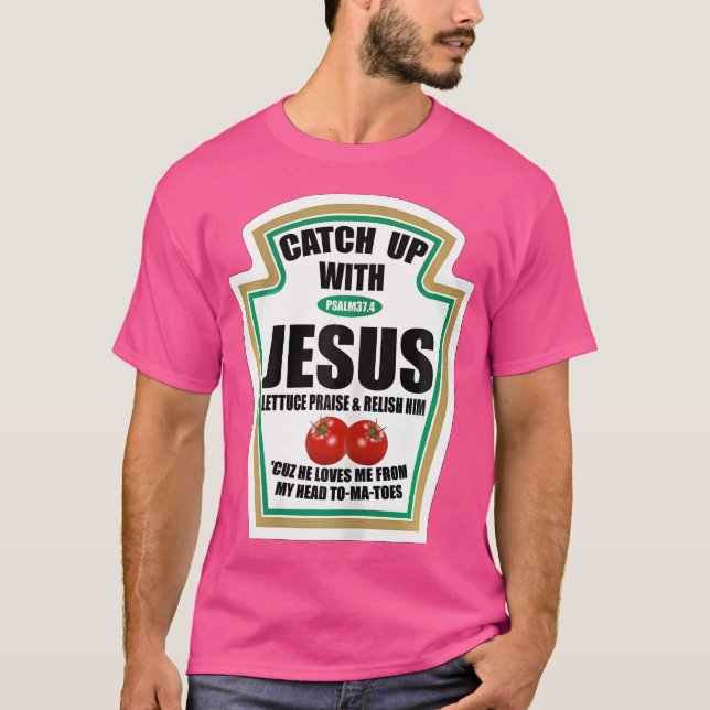 T-shirt Les Femmes chrétiennes rattrapent Jésus Ketchup (Devant)