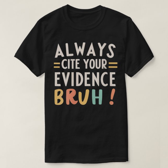 T-shirt Les Femmes Citent Toujours Vos Preuves Bruh Funny  (Design devant)