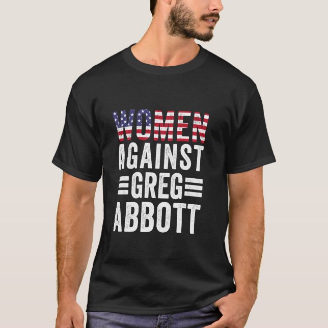 T-shirt Les femmes contre Greg Abbott protègent les droits (Devant)
