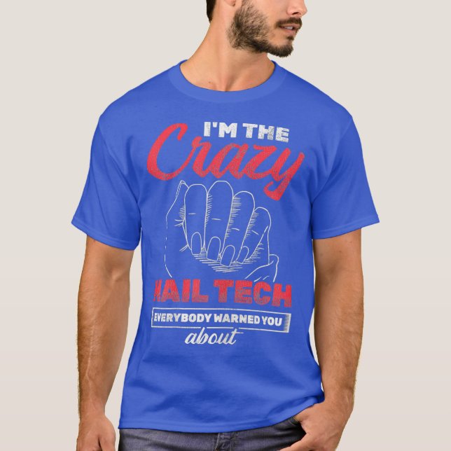 T-shirt Les Femmes Crazy Nail Tech Ils Vous Ont Averti À P (Devant)