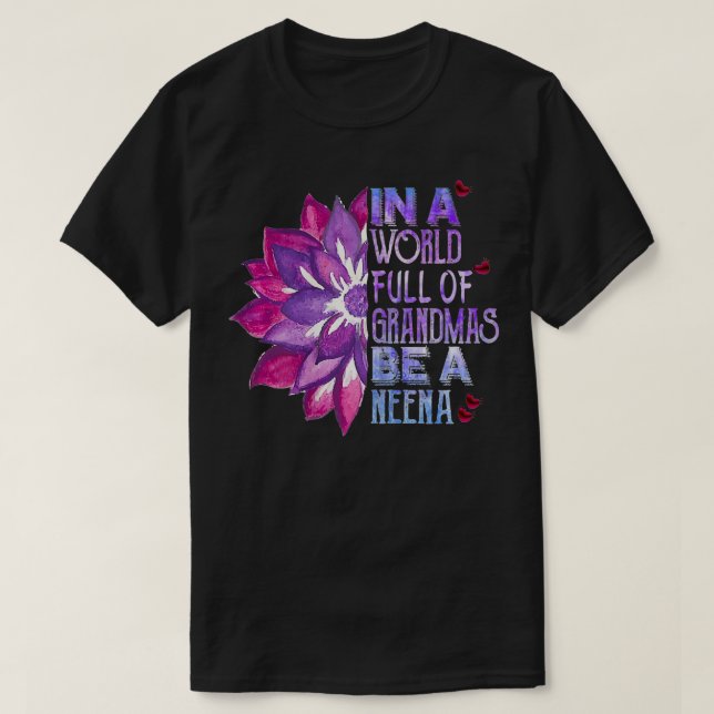 T-shirt Les Femmes Dans Un Monde Plein De Grandmas Sois Un (Design devant)
