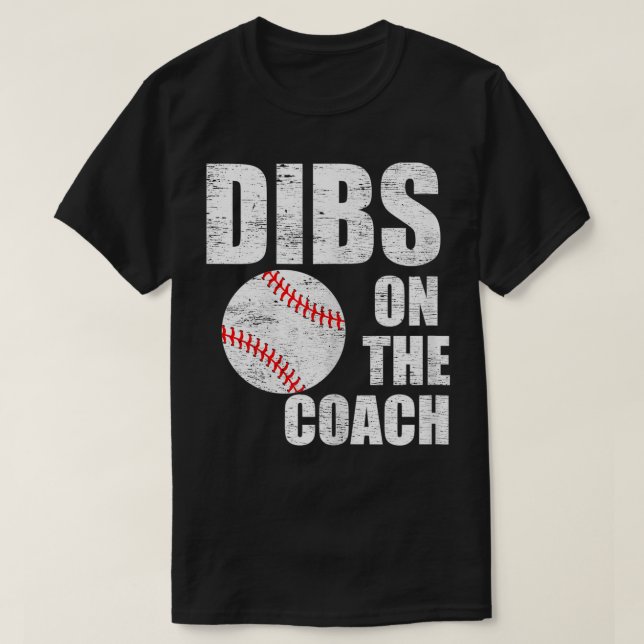 T-shirt Les Femmes Dibs Sur L'Entraîneur Drôle De Baseball (Design devant)