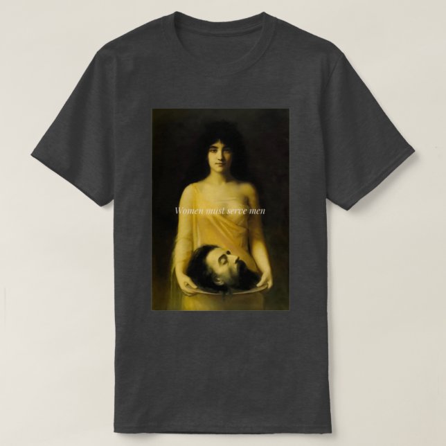 T-shirt Les femmes doivent servir les hommes (Design devant)