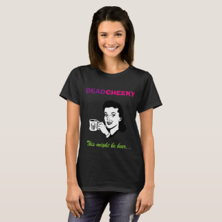 T-shirt Les femmes effrontées mortes court-circuitent le