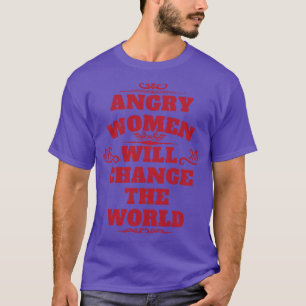 T-shirt Les femmes en colère changeront le monde