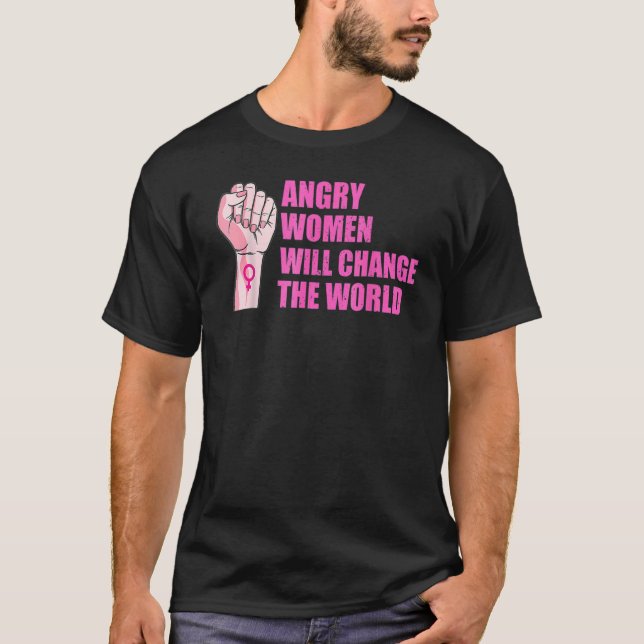 T-shirt Les Femmes En Colère Changeront Le Monde Pro-Choic (Devant)