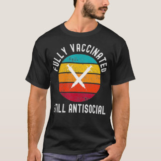 T-shirt Les Femmes Entièrement Vaccinées Encore Antisocial