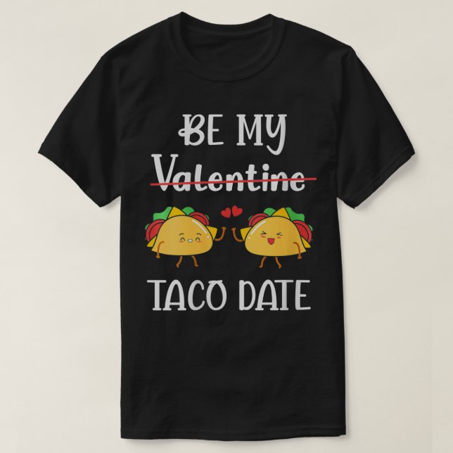 T-shirt Les femmes être ma Saint Valentin Taco Date Lover  (Design devant)