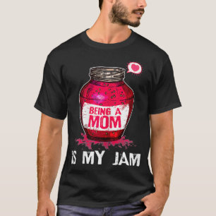 T-shirt Les Femmes Être Une Mère Est Mon Jam Maman Amusant