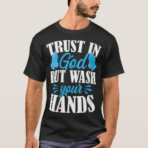 T-shirt Les Femmes Font Confiance En Dieu Mais Lavez-Vous