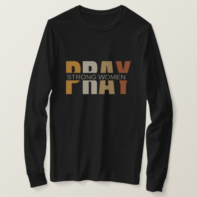 T-shirt Les Femmes Fortes Prient T-Chemise À Manches Longu (Design devant)