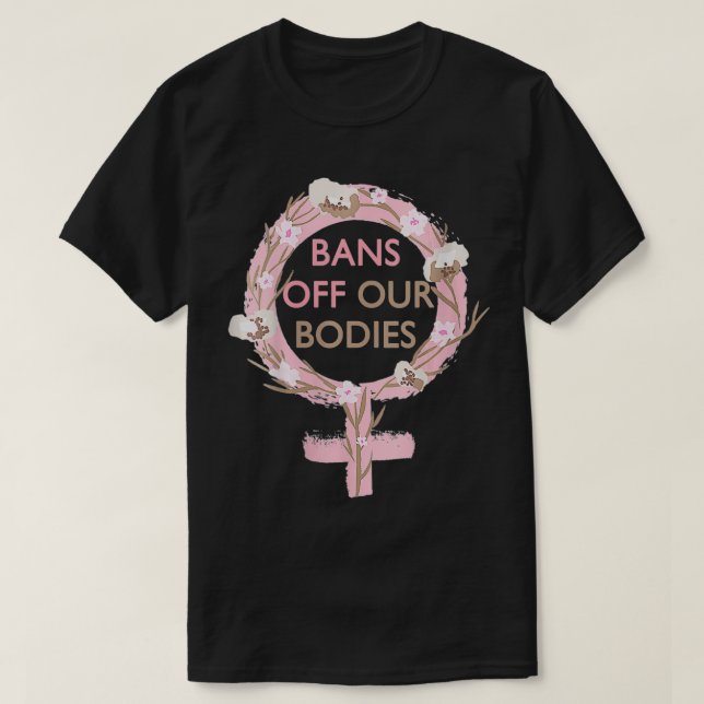 T-shirt Les Femmes Interdisent Nos Corps Mon Corps, Arrête (Design devant)